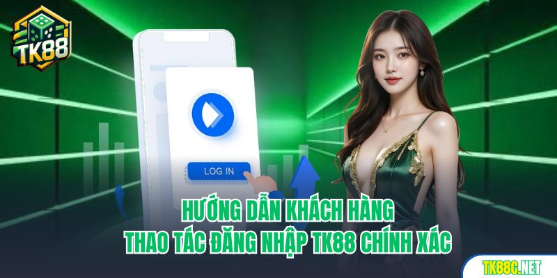 Hướng dẫn khách hàng thao tác đăng nhập TK88 chính xác